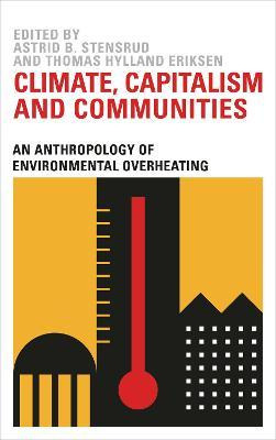 Libro Climate, Capitalism And Communities : An Anthropolo...