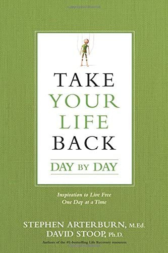 Take Your Life Back Day By Day: Inspiration To Live Free One Day At A Time, De Arterburn, Stephen. Editorial Tyndale Momentum, Tapa Blanda En Inglés