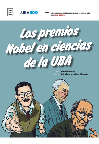Premios Nobel En Ciencias De La Uba, Los - Aa.vv