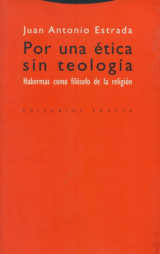 Por Una Etica Sin Teologia, De Estrada, Juan Antonio. Editorial Trotta, Tapa Blanda, Edición 1 En Español, 2004