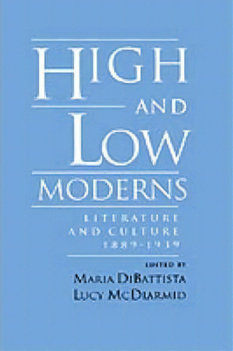 High And Low Moderns, De Maria Dibattista. Editorial Oxford University Press Inc, Tapa Dura En Inglés