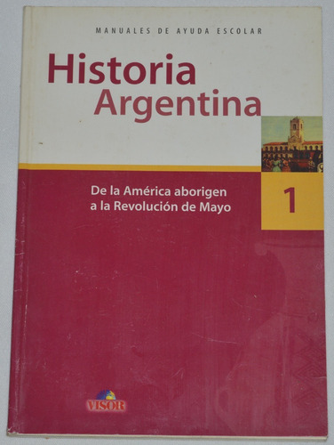 Historia Argentina 1 - De America Aborigen A Rev. Mayo O14