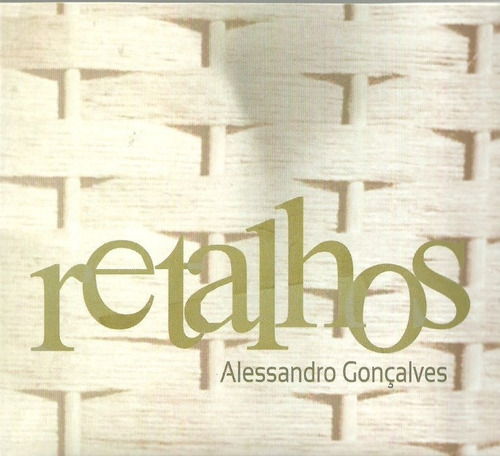 Cd - Alessandro Gonçalves - Retalhos