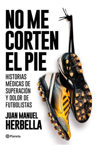 Libro No Me Corten El Pie Juan Manuel Herbella Fútbol