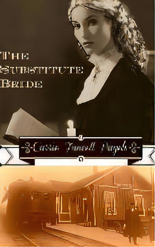 The Substitute Bride : A Novella, De Carrie Fancett Pagels. Editorial Hearts Overcoming Press, Tapa Blanda En Inglés