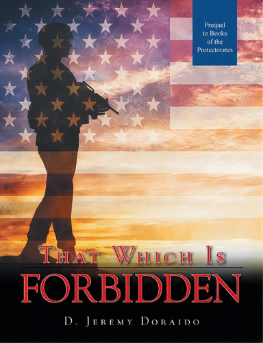 That Which Is Forbidden, De Doraido, D. Jeremy. Editorial Christian Faith Pub Inc, Tapa Blanda En Inglés