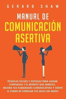 Libro Manual De Comunicacion Asertiva : Tecnicas Faciles ...