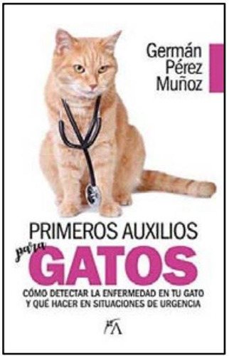 Primeros Auxilios Para Gatos - German Perez Muñoz