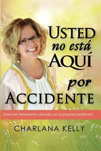 Libro Usted No Está Aquí Por Accidente Usted Está Divinam