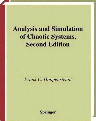 Analysis And Simulation Of Chaotic Systems, De Frank C. Hoppensteadt. Editorial Springer Verlag New York Inc, Tapa Dura En Inglés