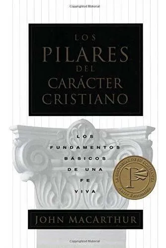 Los Pilares Del Carácter Cristiano