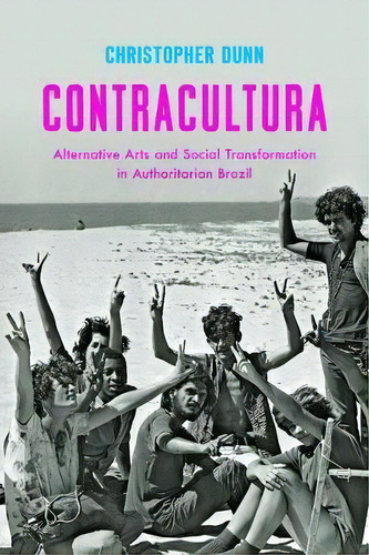 Contracultura, De Christopher Dunn. Editorial University North Carolina Press, Tapa Blanda En Inglés