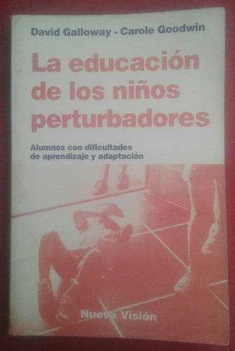 La Educación De Los Niños Perturbadores, Galloway