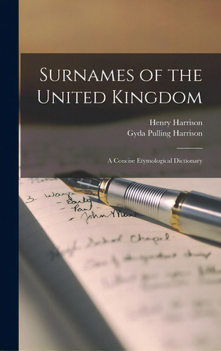 Surnames Of The United Kingdom: A Concise Etymological Dictionary: A Concise Etymological Dictionary, De Harrison, Henry D. 1921., Vol. 1. Editorial Legare Street Pr, Tapa Dura En Inglés