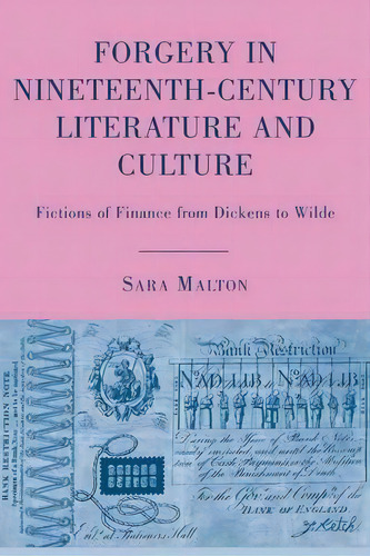 Forgery In Nineteenth-century Literature And Culture, De Sara Malton. Editorial Palgrave Macmillan, Tapa Dura En Inglés
