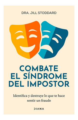Combate El Síndrome Del Impostor: Combate El Síndrome Del Impostor., De Jill Stoddard. Autoayuda, Vol. 1. Editorial Grupo Planeta, Tapa Blanda, Edición Primera En Español, 2025