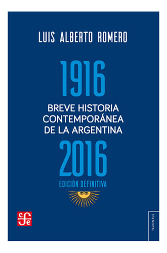 Breve Historia Contemporanea De La Argentina 1916 - 2016 Edi