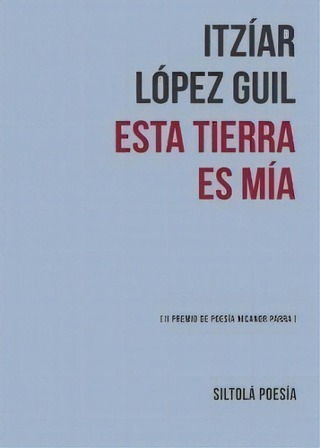 Esta Tierra Es Mãâa, De López Guil, Iciar. Editorial Ediciones De La Isla De Siltolá, S.l., Tapa Blanda En Español
