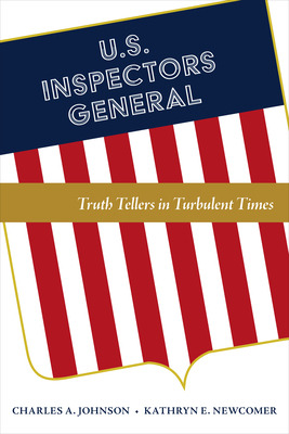 Libro U.s. Inspectors General: Truth Tellers In Turbulent...
