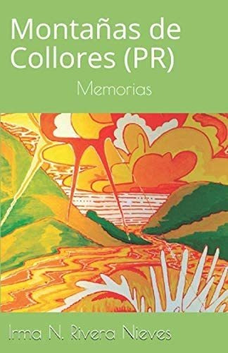 Libro: Montañas De Collores (pr): Memorias (spanish Edition)