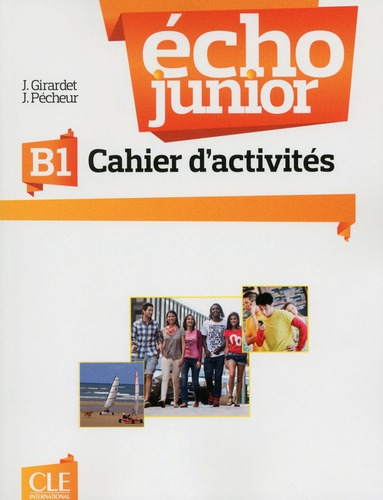 Echo Junior B1 - Cahier D'exercices, De Vv. Aa.. Editorial Cle, Tapa Blanda En Francés