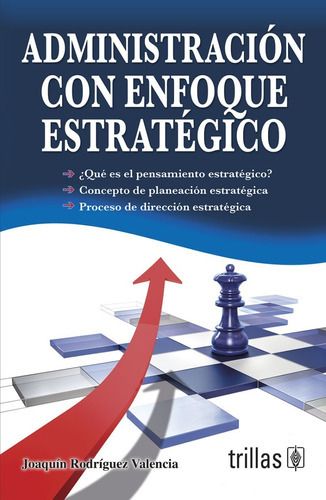 Administración Con Enfoque Estratégico, De Rodriguez Valencia, Joaquin., Vol. 2. Editorial Trillas, Tapa Blanda, Edición 2a En Español, 2013