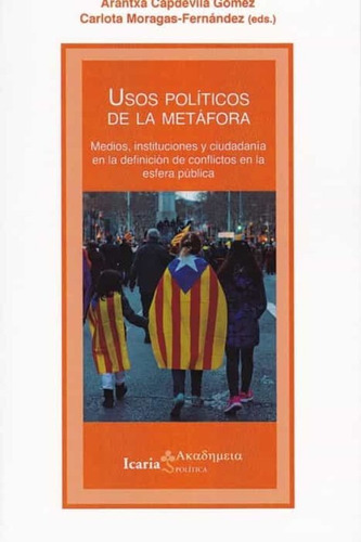 Usos Políticos De La Metáfora, Capdevila Gómez, Icaria