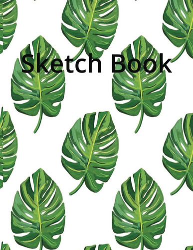 Sketch Book Cuaderno De Bocetos: Cuaderno Para Dibujar, Escr