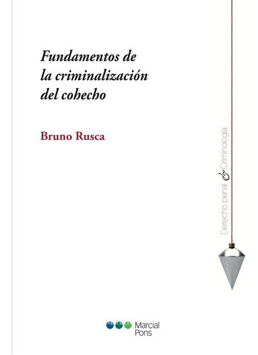 Fundamentos De La Criminalización Del Cohecho, De Rusca, Bruno. Editorial Marcial Pons En Español