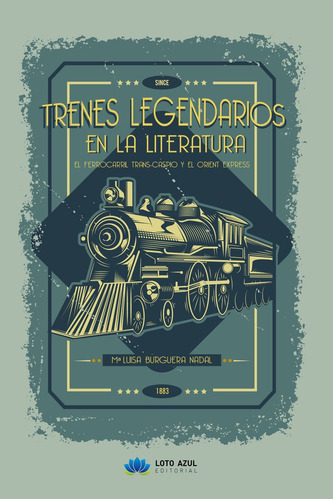 Trenes Legendarios En La Literatura, De Burguera Nadal, Mª Luisa. Editorial Loto Azul, Tapa Blanda En Español