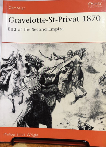 Livro Osprey Gravelotte-st-privat 1870 Fim Do Segundo Império - Já Lido