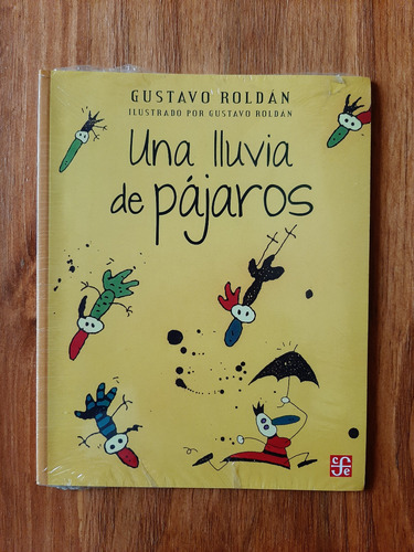Una Lluvia De Pájaros. Gustavo Roldán. Ed. Fce