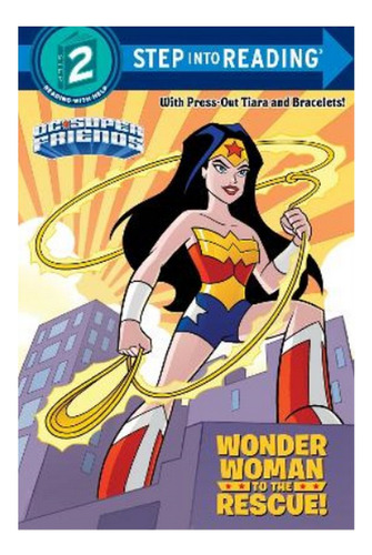 Wonder Woman To The Rescue! (dc Super Friends) - Courtn. Eb9