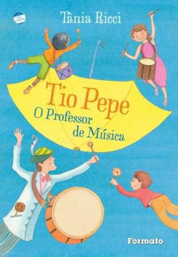 Tio Pepe, o professor de música, de Ricci, Tania Cristina. Editorial Somos Sistema de Ensino em português, 2012