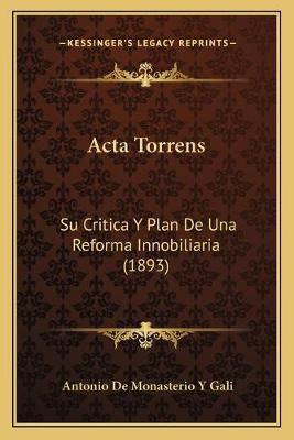 Libro Acta Torrens : Su Critica Y Plan De Una Reforma Inn...