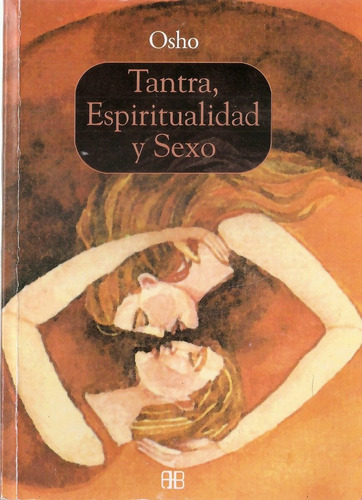 Tantra Espiritualidad Y Sexo - Osho - Arkano