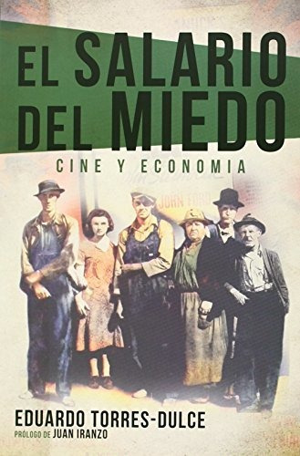 El Salario Del Miedo: Cine Y Economia (fuera De Coleccion)