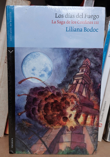 Los Días Del Fuego-la Saga De Los Confines 3-liliana Bodoc