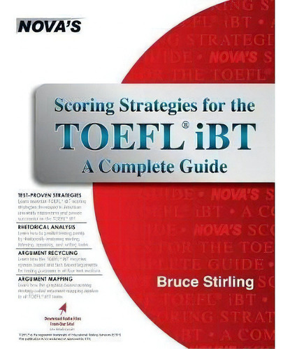 Scoring Strategies For The Toefl Ibt A Complete Guide, De Bruce Stirling., Vol. 1. Editorial Nova Press, Tapa Blanda En Inglés