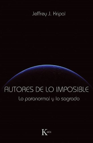 Autores De Lo Imposible . Lo Paranormal Y Lo Sagrado