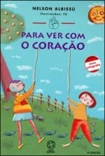 Para Ver Com O Coração, De Albissú, Nelson. Editora Atual, Capa Mole, Edição 18ª Edição - 2009 Em Português