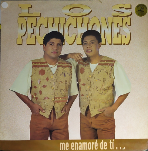 Los Pechichones - Me Enamoré De Ti