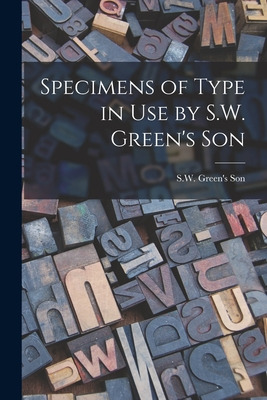 Libro Specimens Of Type In Use By S.w. Green's Son - S W ...