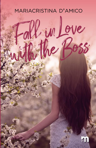 Libro: Fall In Love With The Boss (italian Edition)