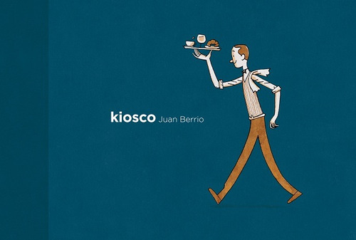Kiosco, de Berrio, Juan. Editorial DIBBUKS, tapa dura en español, 2017