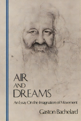 Air And Dreams : An Essay On The Imagination Of Movement, De Gaston Bachelard. Editorial Dallas Institute Of Humanities & Culture, Tapa Blanda En Inglés
