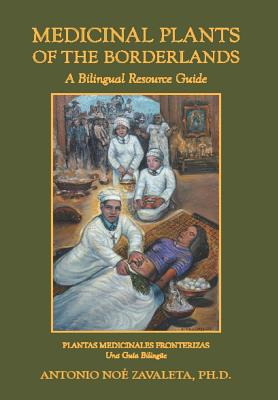 Libro Medicinal Plants Of The Borderlands: A Bilingual Re...