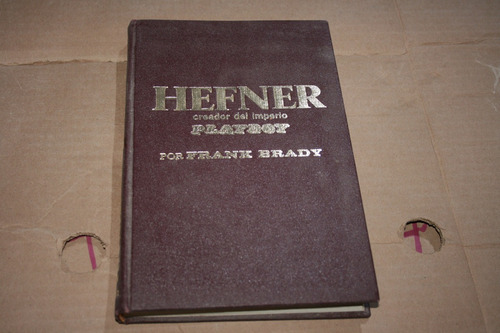 Hefner El Creador Del Imperio Play Boy , Frank Brady