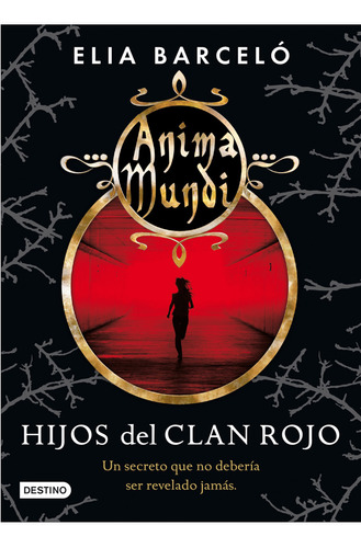 Anima Mundi I. Hijos del clan rojo, de Elia Barceló. Serie 9584270436, vol. 1. Editorial Grupo Planeta, tapa blanda, edición 2018 en español, 2018