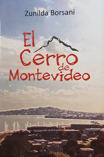 El Cerro De Montevideo - Zunilda Borsani